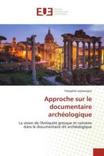 Approche sur le documentaire archeologique