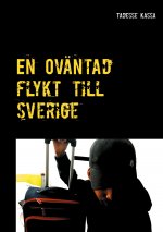 En Ovantad flykt till Sverige