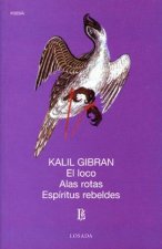 LOCO, EL. ALAS ROTAS. ESPIRITUS REBELDES