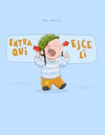 Entra qui, esce li!