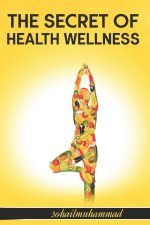 THE SECRET OF HEALTH WELLNESS