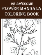 25 Awesome Flower Mandala Coloring Book