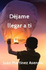 Dejame llegar a ti