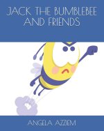 JACK THE BUMBLEBEE AND FRIENDS