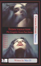 Indoctrination (The Complete Seven Part Series)