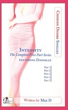 Intensity (The Complete Five Part Series) featuring Danielle