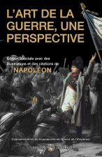 L'Art de la Guerre, une Perspective Commemoration du bicentenaire de la mort de l'empereur (illustree et annotee)