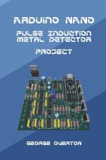 Arduino Nano Pulse Induction Metal Detector Project