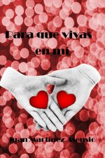 Para que vivas en mi