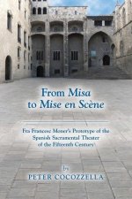 From Misa to Mise en Scene - Fra Francesc Moner's Prototype of the Spanish Sacramental Theater of the Fifteenth Century