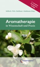 Aromatherapie in Wissenschaft und Praxis