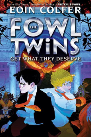 The Fowl Twins Get What They Deserve (A Fowl Twins Novel, Book 3)