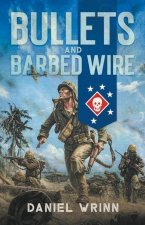 Bullets and Barbed Wire