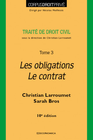 Droit civil - Tome 3 - Les obligations- Le contrat, 10e éd.
