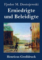 Erniedrigte und Beleidigte (Grossdruck)
