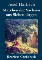 Marchen der Sachsen aus Siebenburgen (Grossdruck)