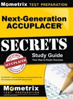Next-Generation Accuplacer Secrets Study Guide: Accuplacer Practice Test Questions and Exam Review for the Next-Generation Accuplacer Placement Tests