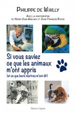 SI VOUS SAVIEZ CE QUE LES ANIMAUX M'ONT APPRIS