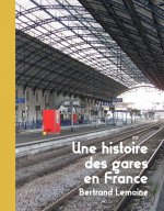 Une Histoire des gares en France
