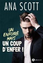 Un enfoiré mais un coup d'enfer !