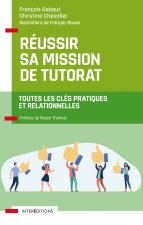 Réussir sa mission de tutorat - Toutes les clés pratiques et relationnelles