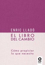 EL LIBRO DEL CAMBIO: C MO PROPICIAR LO Q