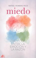 MIEDO. DIALOGOS ENTRE LA EMOCION Y LA RAZON