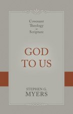 God to Us: Covenant Theology in Scripture