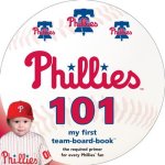 Philadelphia Phillies 101: My First Team-Board-Book