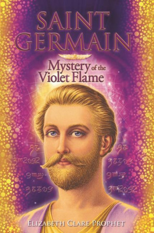 Saint Germain - Mystery of the Violet Flame