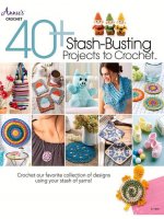 40+ Stash-Busting Projects to Crochet!
