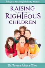 Raising Righteous Children