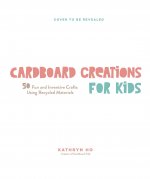 Cardboard Creations for Kids