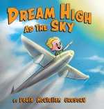 Dream High As The Sky