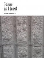 Jesus is Here!