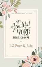 NIV, Beautiful Word Bible Journal, 1-2 Peter and   Jude, Paperback, Comfort Print