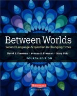Between Worlds, Fourth Edition: Second Language Acquisition in Changing Times