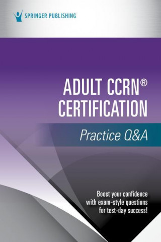 Adult CCRN (R) Certification Practice Q&A