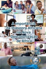 Importancia da Diaspora Africana na NOVA DESCOLONIZACAO DE AFRICA - CAPA MOLE