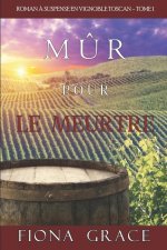 Mur pour le Meurtre (Roman a Suspense en Vignoble Toscan - Tome 1)