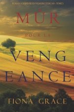 Mur pour la Vengeance (Roman a Suspense en Vignoble Toscan - Tome 5)