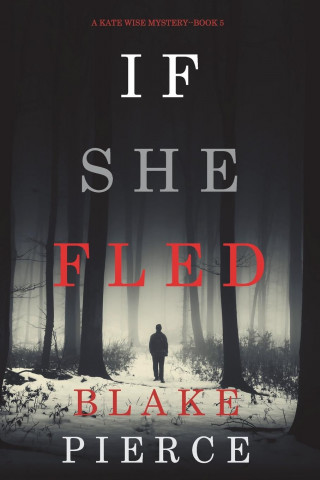 If She Fled (A Kate Wise Mystery-Book 5)