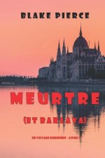 Meurtre (et Baklava) (Un voyage europeen - Livre 1)