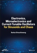 Electronics, Microelectronics and Current-Tunable Oscillators for Sinusoids and Chaos