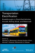 Transportation Electrification - Breakthroughs in  Electrified Vehicles, Aircraft, Rolling Stock,  Watercraft