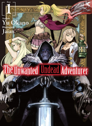 Unwanted Undead Adventurer (Light Novel): Volume 1