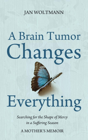 Brain Tumor Changes Everything