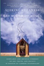Seeking Stillness or the Sound of Wings