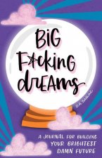 Big F*cking Dreams