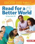 Read for a Better World (Tm) Educator Guide Grades 4-5